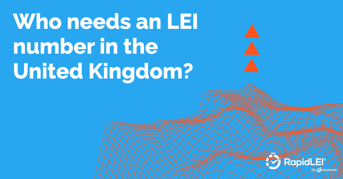 Who needs an lei legal entity identifier number in the uk 