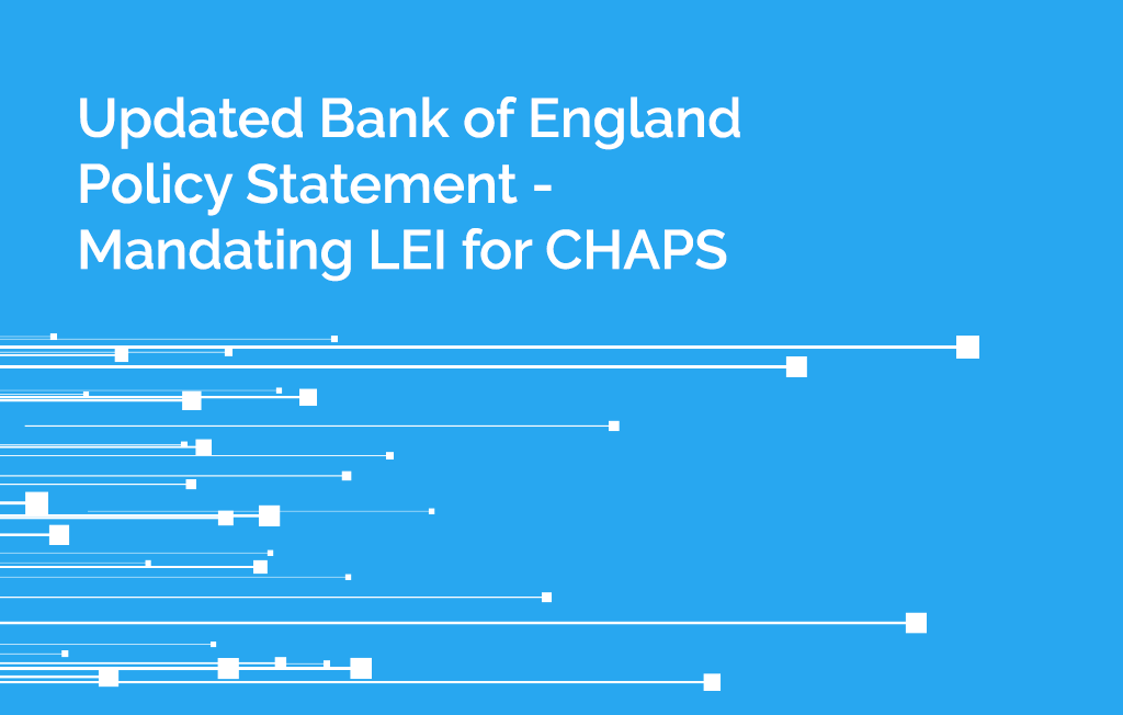 Updated Bank of England Policy Statement – Mandating LEI for CHAPS
