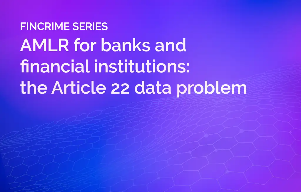 AMLR for Banks: Article 22 CDD and the LEI